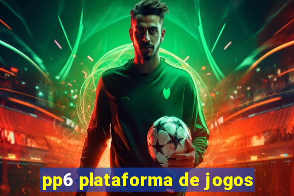 pp6 plataforma de jogos